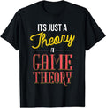 [100% Cotton]It's Just a Theory. A Game Theory. T-Shirt Hoodie, Sweatshirt | GrindPrints.com