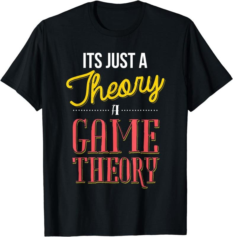 [100% Cotton]It's Just a Theory. A Game Theory. T-Shirt Hoodie, Sweatshirt | GrindPrints.com