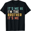 100% Cotton It's Me Hi I'm The Brother It's Me Funny Daddy Dad Brother T-Shirt Hoodie, Sweatshirt | GrindPrints.com