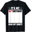 100% Cotton It's My 16th Birthday 16 Years Old Birthday Party Sign My T-Shirt Hoodie, Sweatshirt | GrindPrints.com