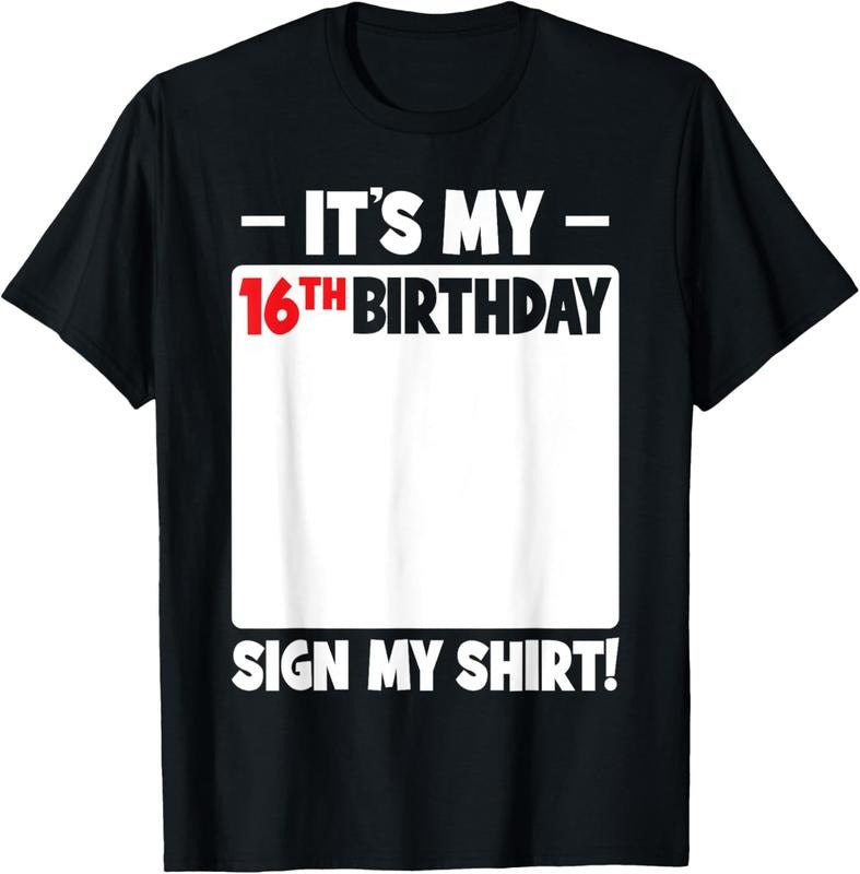 100% Cotton It's My 16th Birthday 16 Years Old Birthday Party Sign My T-Shirt Hoodie, Sweatshirt | GrindPrints.com