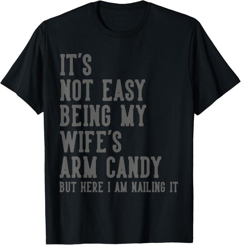 100% Cotton It's Not Easy Being My Wife's Arm Candy Gifts Husband T-Shirt Hoodie, Sweatshirt | GrindPrints.com