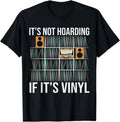 [100% Cotton]It's Not Hoarding If It's Vinyl Funny Vinyl Records Lover T-Shirt Hoodie, Sweatshirt | GrindPrints.com