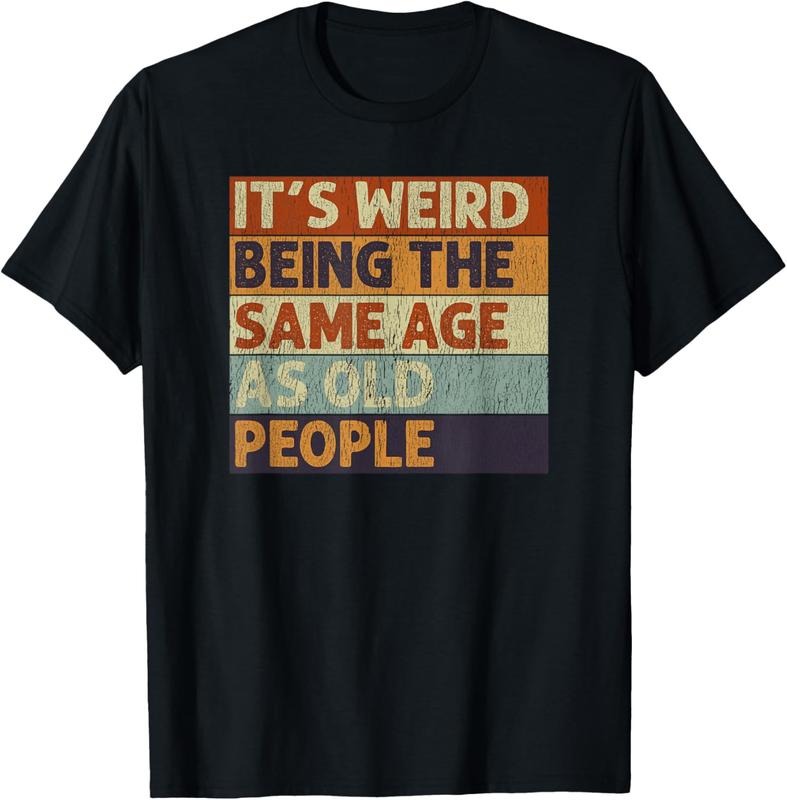 100% Cotton It's Weird Being The Same Age As Old People Retro Sarcastic T-Shirt Hoodie, Sweatshirt | GrindPrints.com
