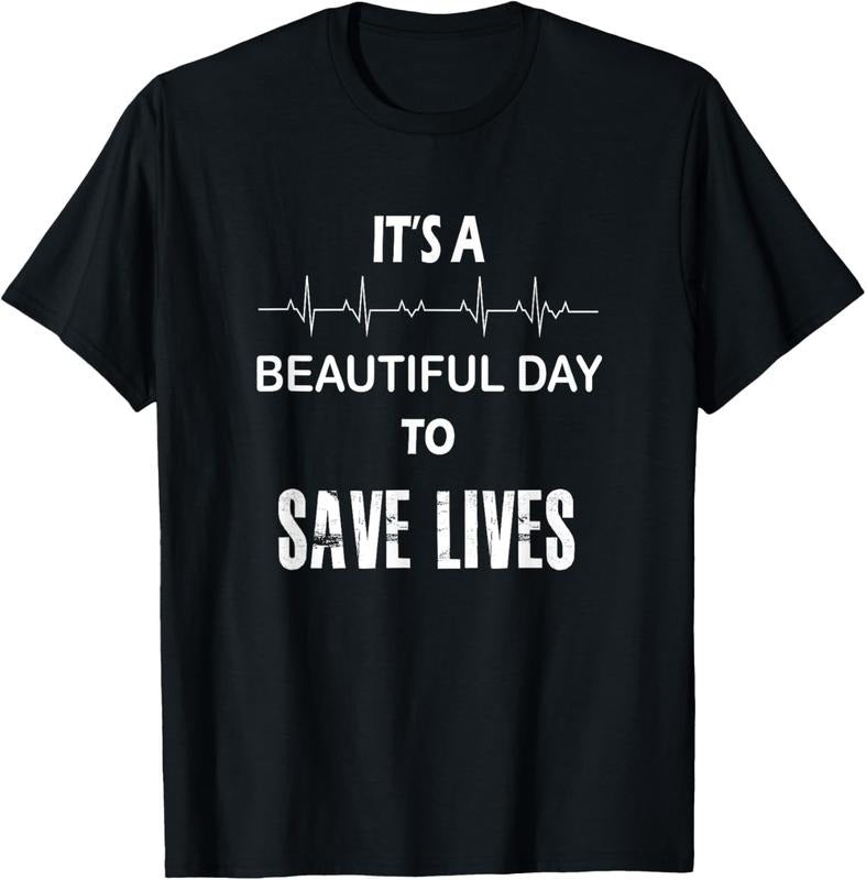 100% Cotton It's a beautiful day to save lives shirt | nurse Tshirt T-Shirt Hoodie, Sweatshirt | GrindPrints.com