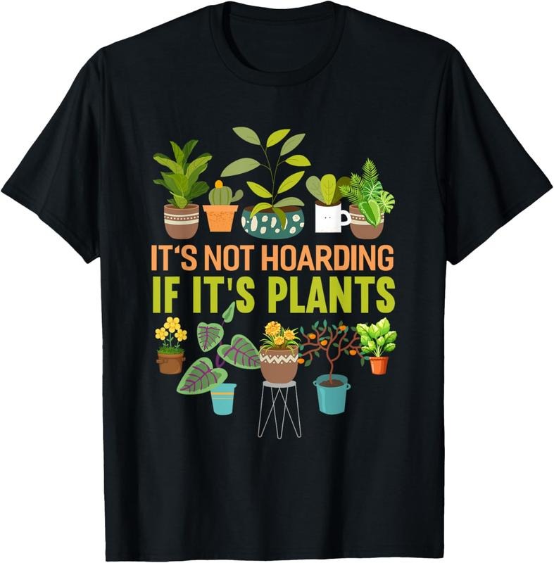 100% Cotton Its Not Hoarding If Its Plants Funny Garden Gardening Plant T-Shirt Hoodie, Sweatshirt | GrindPrints.com