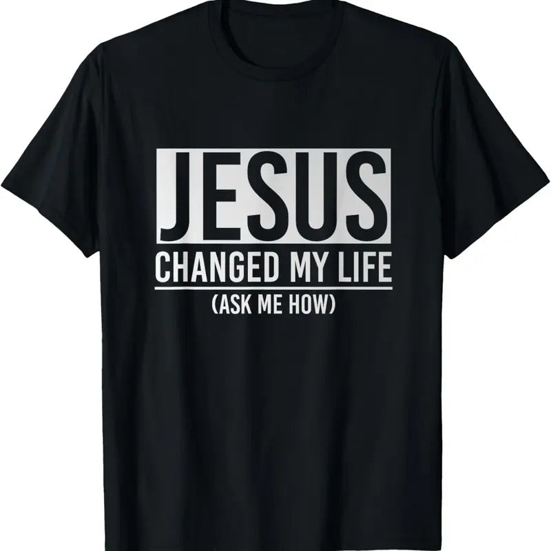100% Cotton Jesus Changed My Life Ask Me How Jesus T-Shirt Hoodie, Sweatshirt | GrindPrints.com