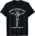 100% Cotton Jesus Loves You But I Don'T Funny T-Shirts, Hoodie, Sweatshirt