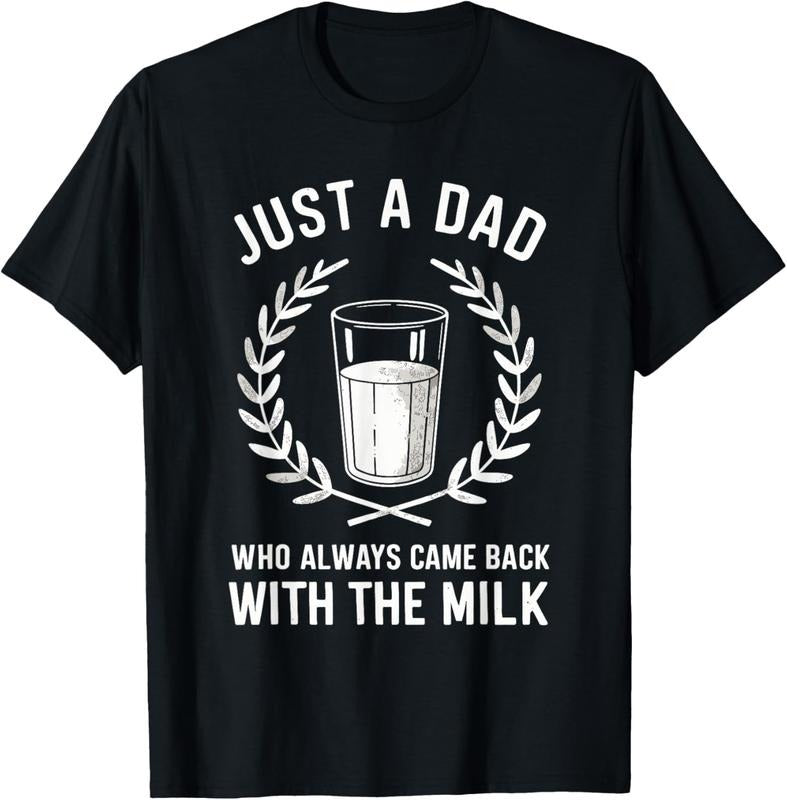 100% Cotton Just A Dad Who Always Came Back With The Milk Fathers Day T-Shirt Hoodie, Sweatshirt | GrindPrints.com
