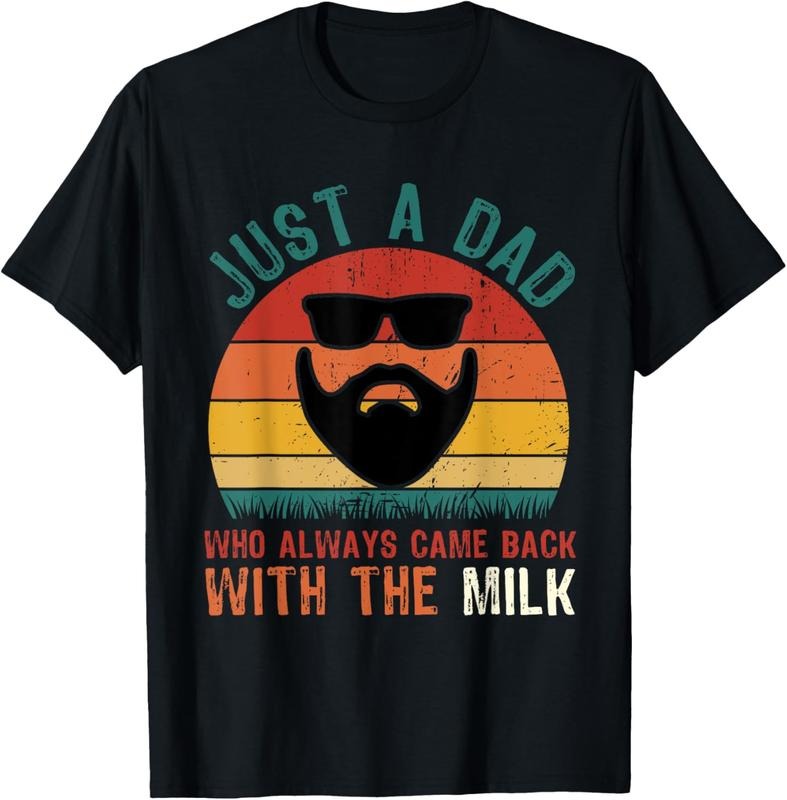 100% Cotton Just A Dad Who Always Came Back With The Milk Proud Father T-Shirt Hoodie, Sweatshirt | GrindPrints.com