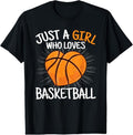 100% Cotton Just A Girl Who Loves Basketball Merch Girls s T-Shirt Hoodie, Sweatshirt | GrindPrints.com