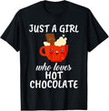 100% Cotton Just A Girl Who Loves Hot Chocolate Clothes Hot Chocolate T-Shirt Hoodie, Sweatshirt | GrindPrints.com