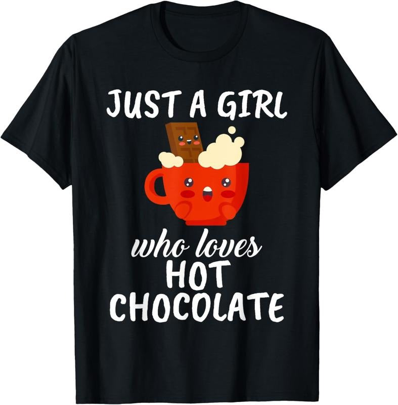 100% Cotton Just A Girl Who Loves Hot Chocolate Clothes Hot Chocolate T-Shirt Hoodie, Sweatshirt | GrindPrints.com