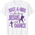 100% Cotton Just A Girl Who Loves Jesus and Dance Christian T-Shirt Hoodie, Sweatshirt | GrindPrints.com