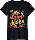 100% Cotton Just Girl Who Loves Singing T-Shirts, Hoodie, Sweatshirt