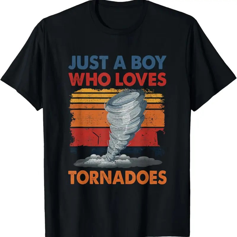 100% Cotton Just a Boy Who Loves Tornado Weather Storm Tornado Chaser T-Shirt Hoodie, Sweatshirt | GrindPrints.com