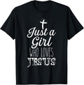 100% Cotton Just Girl Who Loves Jesus Christian Religious Born Again T-Shirts, Hoodie, Sweatshirt