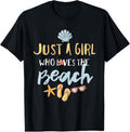 100% Cotton Just a Girl Who Loves the Beach T-Shirt T-Shirt Hoodie, Sweatshirt | GrindPrints.com