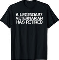 100% Cotton LEGENDARY VETERINARIAN HAS RETIRED Funny Retirement Vet Gift T-Shirt Hoodie, Sweatshirt | GrindPrints.com