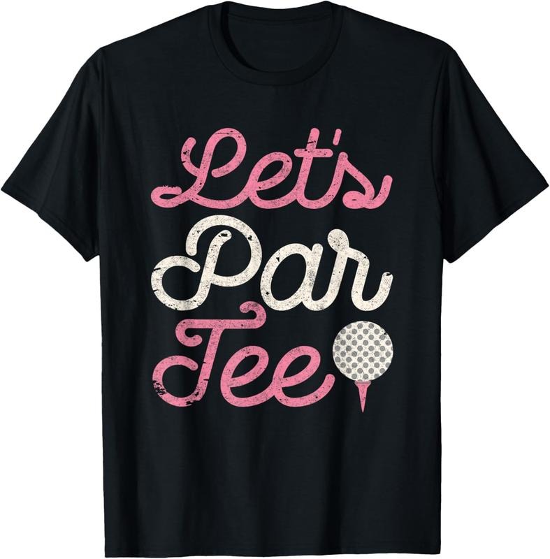 100% Cotton Let's Par Tee Funny Golf Shirt Golfer Girl Women Party Team T-Shirt Hoodie, Sweatshirt | GrindPrints.com