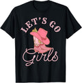 100% Cotton Lets Go Girls Fun Cute Country Western Cowgirl Bachelorette T-Shirt Hoodie, Sweatshirt | GrindPrints.com