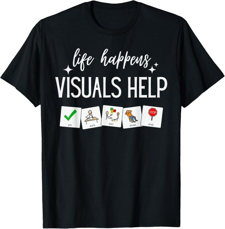 100% Cotton Life Happens Visuals Help, Special Education Teacher Aide T-Shirt Hoodie, Sweatshirt | GrindPrints.com