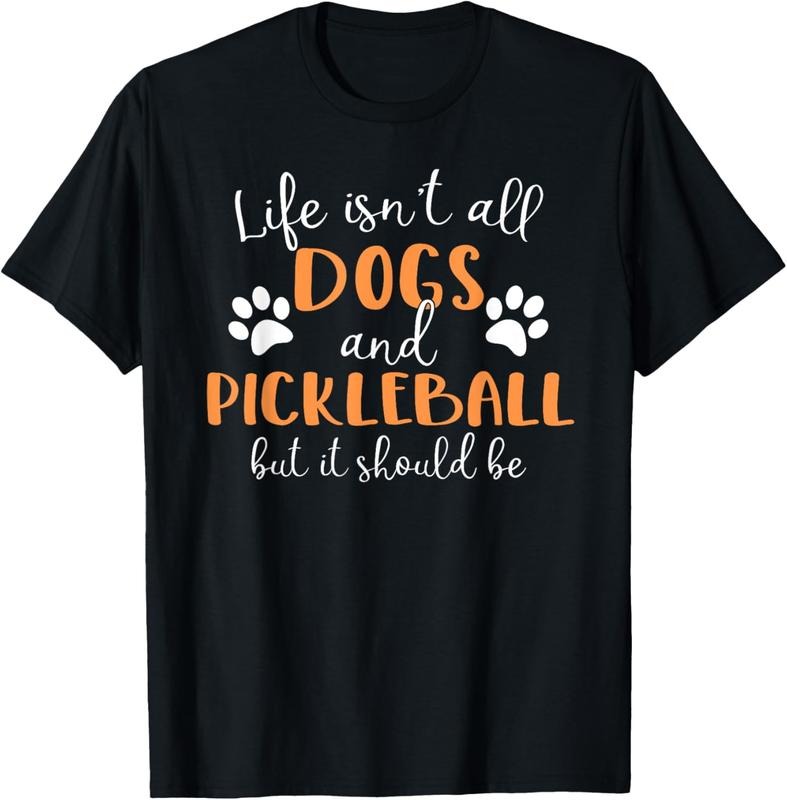 100% Cotton Life Isn't All Dogs and Pickleball Player T-Shirt Hoodie, Sweatshirt | GrindPrints.com
