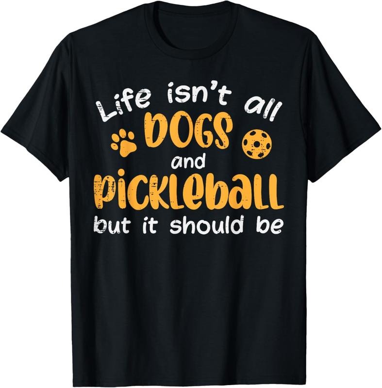 100% Cotton Life Isnt All Dogs And Pickleball Pickle Ball Women Men  T-Shirt Hoodie, Sweatshirt | GrindPrints.com
