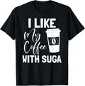 100% Cotton Like My Coffee With Suga Graphic Coffee and Suga GIfts T-Shirt Hoodie, Sweatshirt | GrindPrints.com