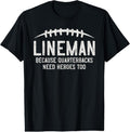 100% Cotton Lineman Because Quarterbacks Need Heroes Too Funny Retro T-Shirt Hoodie, Sweatshirt | GrindPrints.com