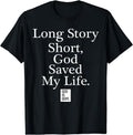 [100% Cotton]Long Story Short God Saved My Life T-Shirt Hoodie, Sweatshirt | GrindPrints.com