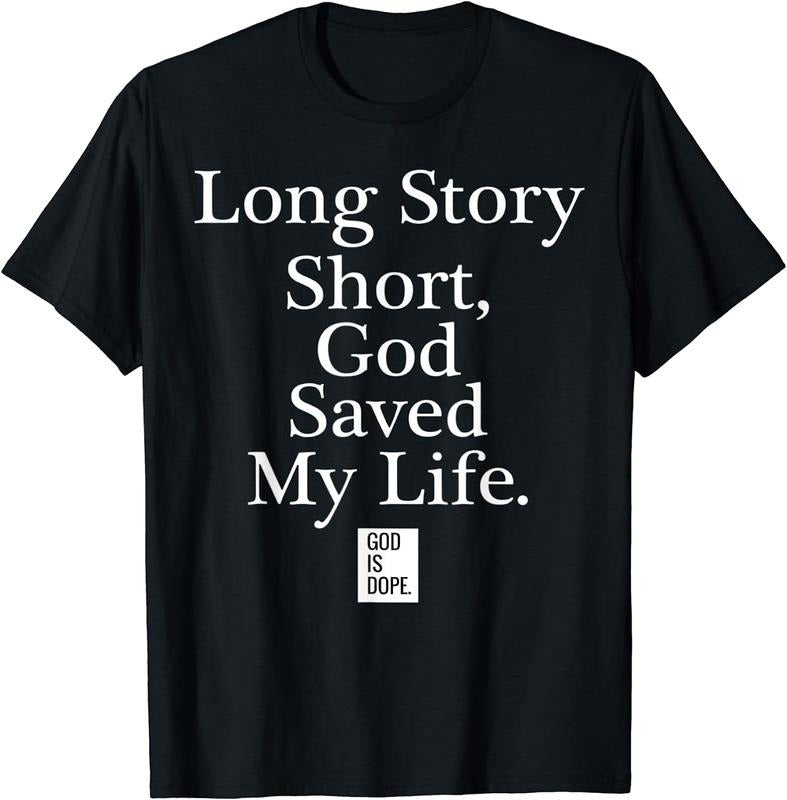 [100% Cotton]Long Story Short God Saved My Life T-Shirt Hoodie, Sweatshirt | GrindPrints.com