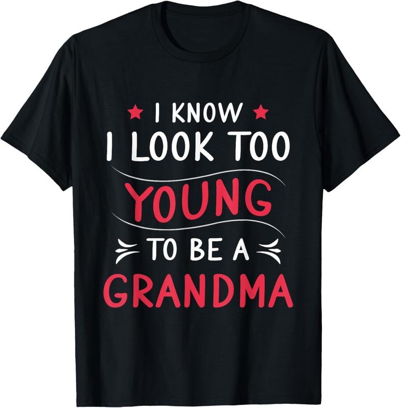 100% Cotton Look Too Young To Be A Grandma Funny New Grandmother T-Shirt Hoodie, Sweatshirt | GrindPrints.com