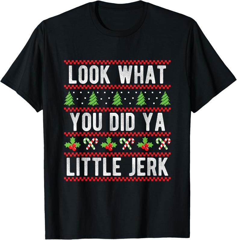 100% Cotton Look What You Did Ya Little Jerk Christmas Holiday X-mas T-Shirt Hoodie, Sweatshirt | GrindPrints.com