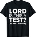 100% Cotton Lord Is This A Test Because I Didn't Studty Funny Christian T-Shirt Hoodie, Sweatshirt | GrindPrints.com
