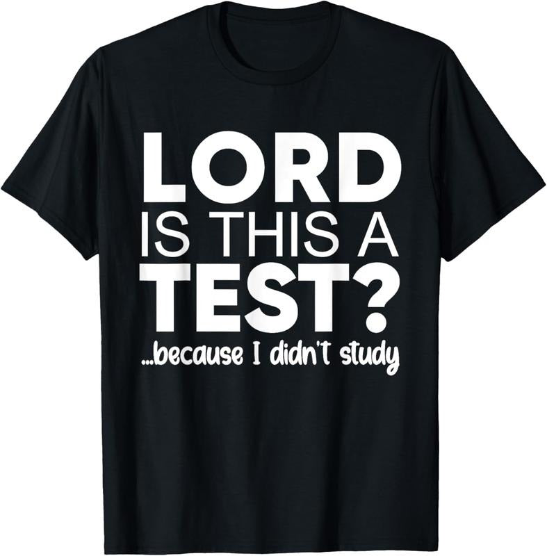 100% Cotton Lord Is This A Test Because I Didn't Studty Funny Christian T-Shirt Hoodie, Sweatshirt | GrindPrints.com