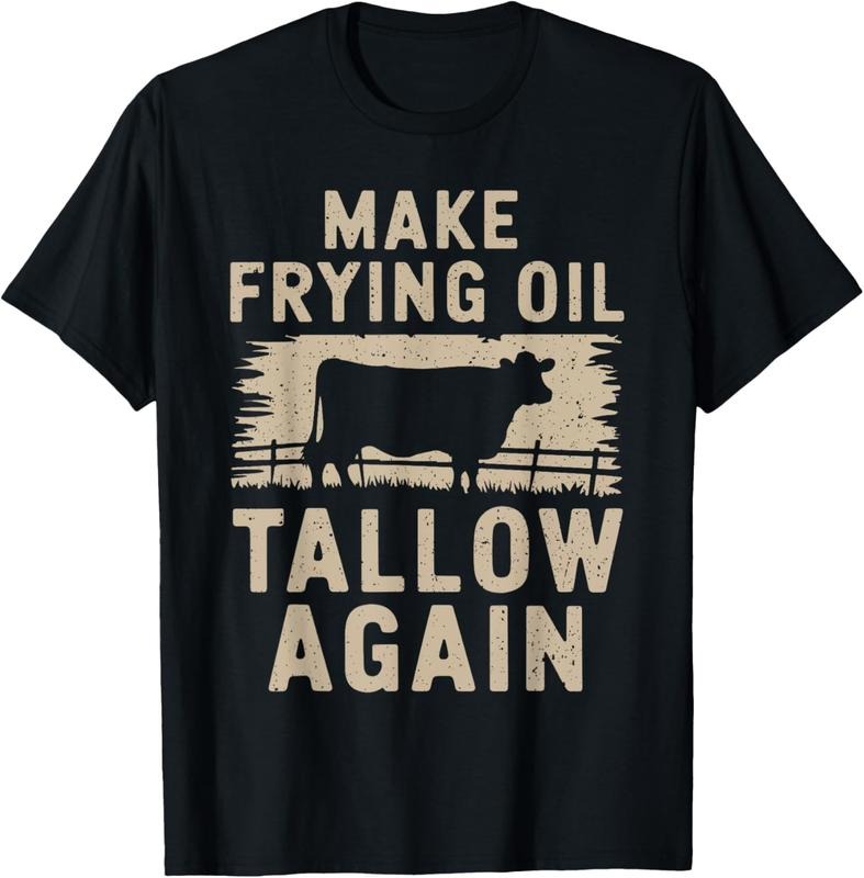 100% Cotton Make Frying Oil Tallow Again Funny Beef T-Shirt Hoodie, Sweatshirt | GrindPrints.com