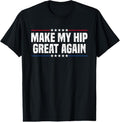 100% Cotton Make My Hip Great Again T-Shirt Hoodie, Sweatshirt | GrindPrints.com