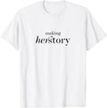 [100% Cotton]Making Herstory T-Shirt Hoodie, Sweatshirt | GrindPrints.com