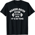 100% Cotton Mandelbaum Gym It's Go Time T-Shirt Hoodie, Sweatshirt | GrindPrints.com
