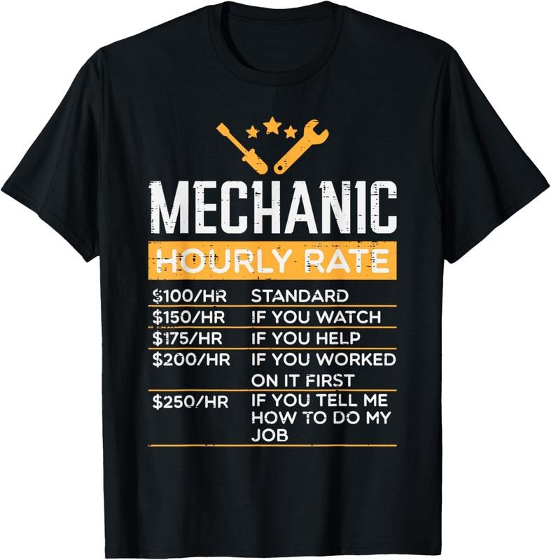 100% Cotton Mechanic Hourly Rate Funny Labor Rates Men Women s Boys T-Shirt Hoodie, Sweatshirt | GrindPrints.com