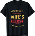100% Cotton Mens Not Easy Being My Wife's Arm Candy But Here I Am Nailing it T-Shirt Hoodie, Sweatshirt | GrindPrints.com