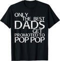 100% Cotton Mens Only The Best Dads Get Promoted To Pop Pop T-Shirt Hoodie, Sweatshirt | GrindPrints.com