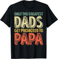 100% Cotton Only Greatest Dads Get Promoted Papa T-Shirts, Hoodie, Sweatshirt
