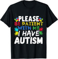 100% Cotton Mens Please Be Patient I Have Autism Awareness for  T-Shirt Hoodie, Sweatshirt | GrindPrints.com
