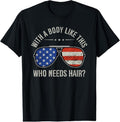 100% Cotton Mens With A Body Like This Who Needs Hair Bald Shaved T-Shirt Hoodie, Sweatshirt | GrindPrints.com