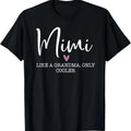100% Cotton Mimi Like A Grandma Only Cooler Heart Mother's Day Mimi T-Shirt Hoodie, Sweatshirt | GrindPrints.com