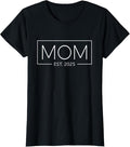 100% Cotton Mom Est. 2025 Expect  2025 Mother 2025 New Mom 2025 T-Shirt Hoodie, Sweatshirt | GrindPrints.com