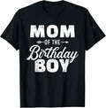 100% Cotton Mom of the birthday boy T-Shirt Hoodie, Sweatshirt | GrindPrints.com