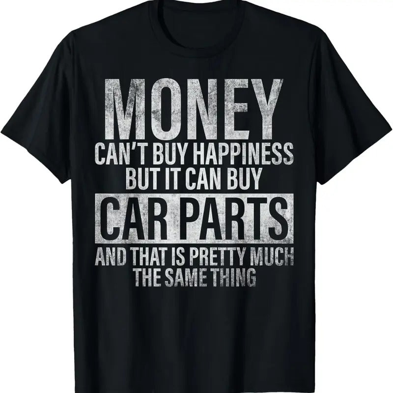 100% Cotton Money Can't Buy Happiness But It Can Buy Car Parts Shirt T-Shirt Hoodie, Sweatshirt | GrindPrints.com